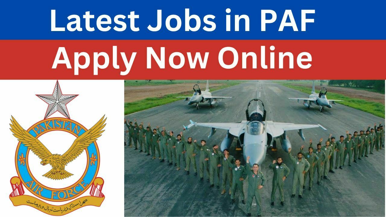 Pakistan Air Force (PAF) Latest Jobs Online Registration 2024